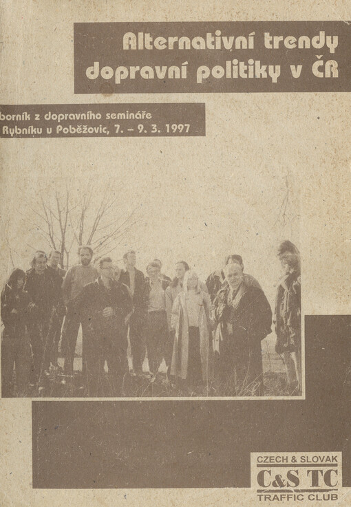 Alternativní trendy dopravní politiky v ČR : sborník z dopravního semináře v Rybníku u Poběžovic, 7.-9.3.1997