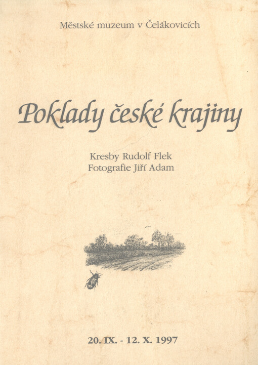 Poklady české krajiny :kresby Rudolf Flek : fotografie Jiří Adam : [katalog k výstavě], 20.IX.-12.X.1997