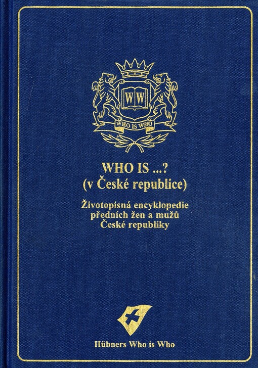 Who is ... ? (v České republice) :životopisná encyklopedie předních žen a mužů České republiky