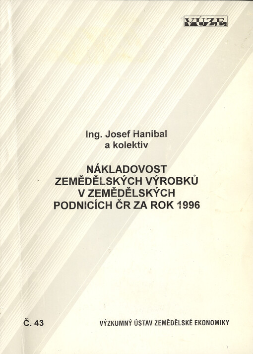 Nákladovost zemědělských výrobků v zemědělských podnicích ČR za rok 1996 : informační studie