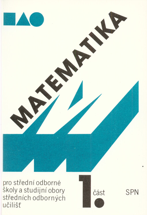 Matematika pro střední odborné školy a studijní obory středních odborných učilišť, 1. část