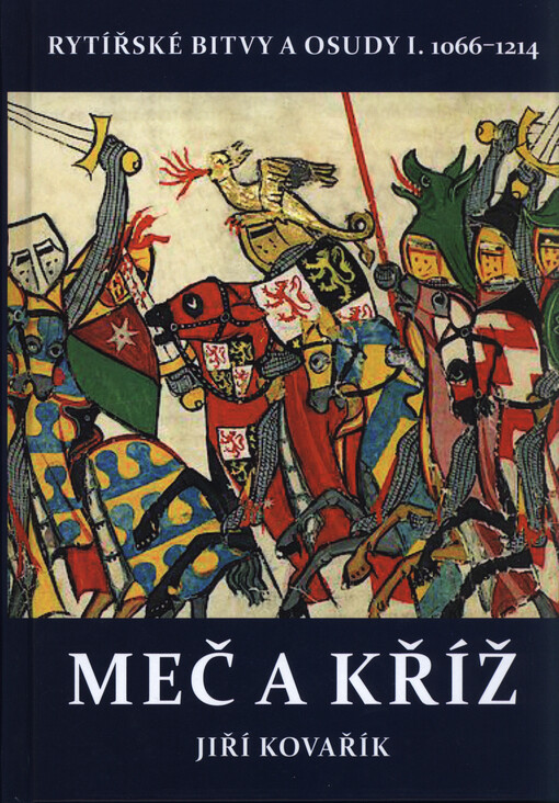 Meč a kříž; Rytířské bitvy a osudy I. 1066–1214