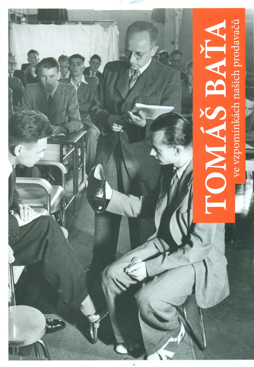 Tomáš Baťa ve vzpomínkách našich prodavačů