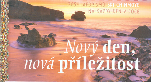 Nový den, nová příležitost : 365+1 aforismů Sri Chinmoye na každý den v roce