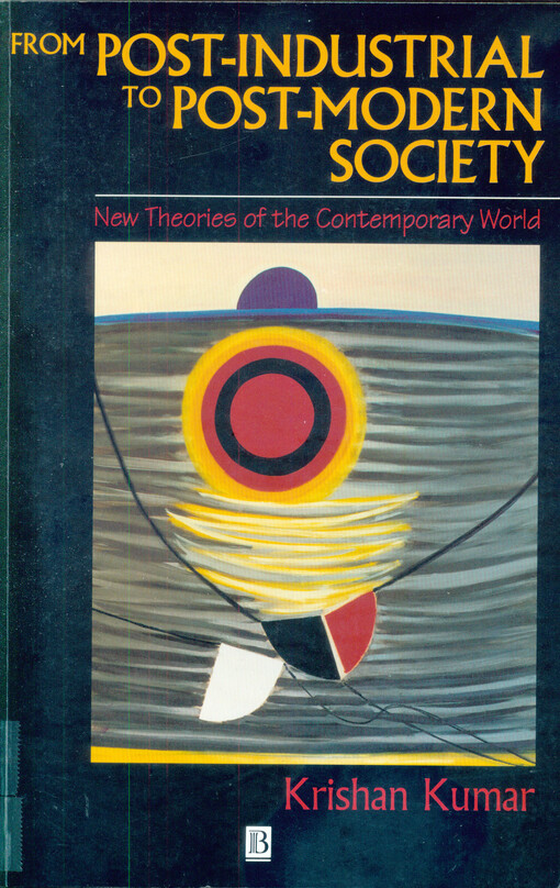 From post-industrial to post-modern society : new theories of the contemporary world
