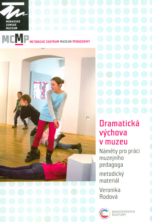 Dramatická výchova v muzeu : náměty pro práci muzejního pedagoga