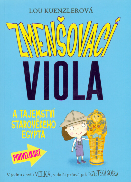Zmenšovací Viola a tajemství starověkého Egypta