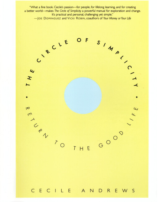The circle of simplicity : return to the good life