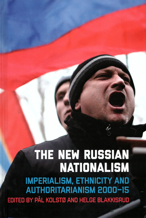 The new russian nationalism : imperialism, ethnicity and authoritarianism 2000-15