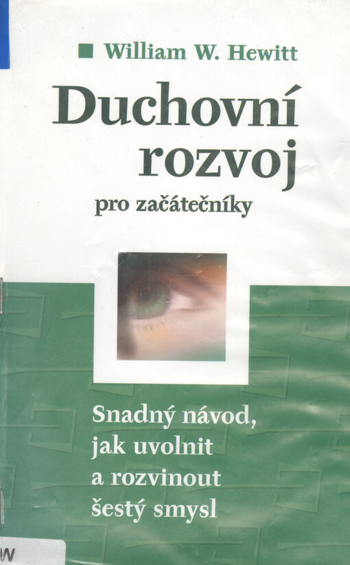 Duchovní rozvoj pro začátečníky: snadný návod, jak uvolnit a rozvinout šestý smysl