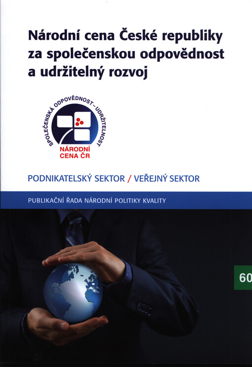 Národní cena České republiky za společenskou odpovědnost a udržitelný rozvoj : podnikatelský sektor, veřejný sektor