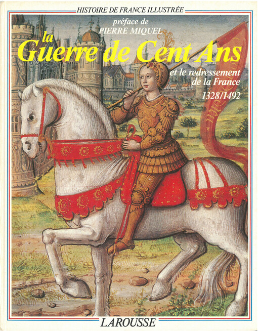 La guerre de Cent Ans et le redressement de la France :1328-1492