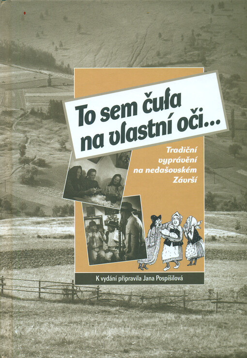 To sem čuła na vlastní oči... : tradiční vyprávění na nedašovském Závrší