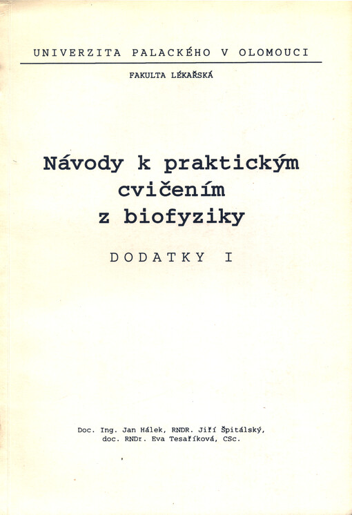 Návody k praktickým cvičením z biofyziky: Dodatky I : Určeno pro posl. 1. roč. lékařské fak. Univerzity Palackého