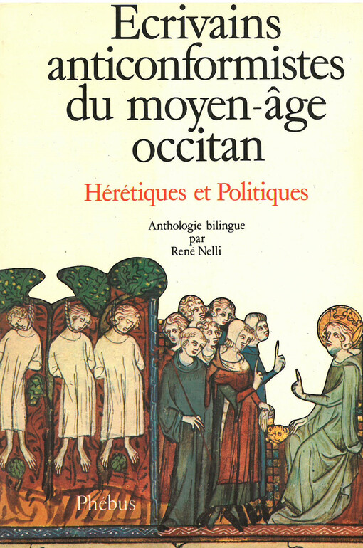 Écrivains anticonformistes du moyen-âge occitan. II, Hérétiques et politiques