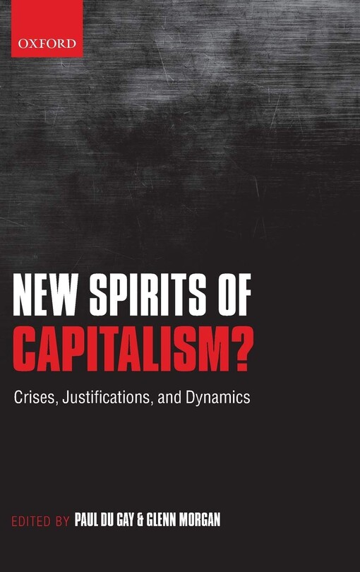 New spirits of capitalism? :crises, justifications, and dynamics