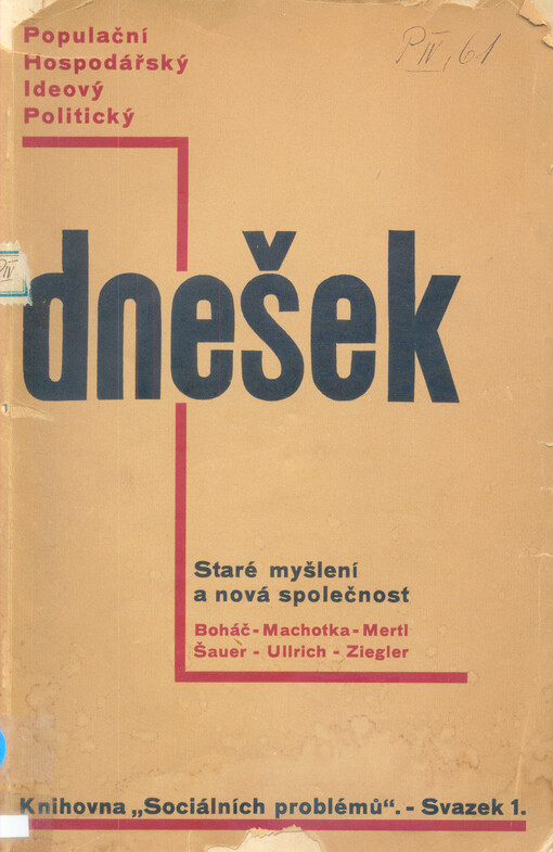 Populační, hospodářský, ideový, politický Dnešek :Staré myšlení a nová společnost 