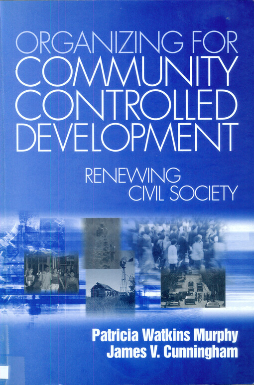 Organizing for community controlled development :renewing civil society