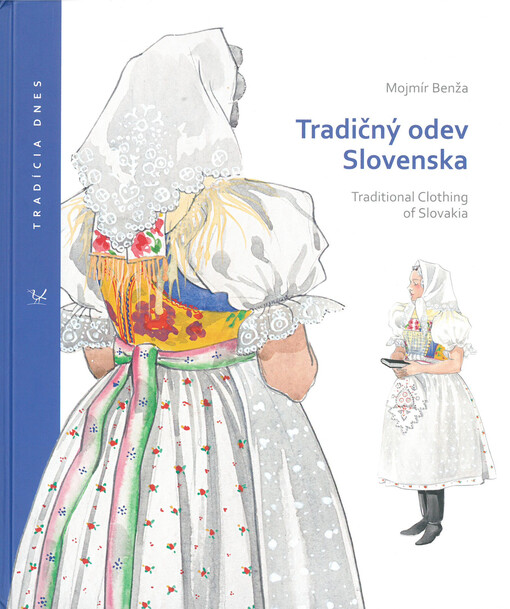 Tradičný odev Slovenska = Traditional clothing of Slovakia
