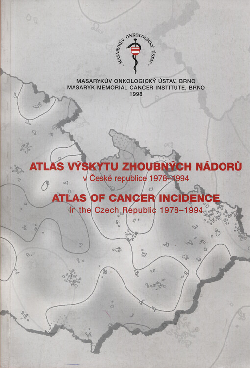 Atlas výskytu zhoubných nádorů v České republice 1978-1994 =Atlas of cancer incidence in the Czech Republic 1978-1994