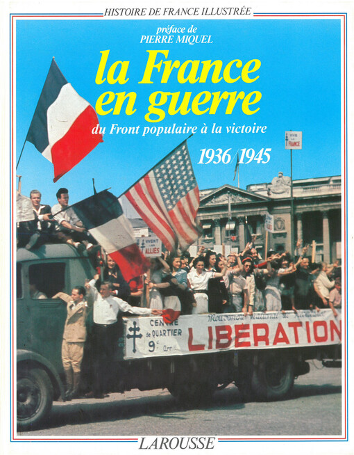 La France en guerre :du Front populaire à la victoire : 1936-1945