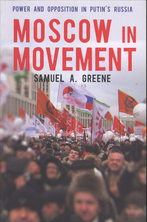 Moscow in movement : power and opposition in Putin's Russia