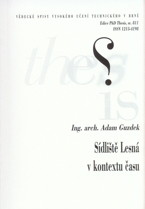 Sídliště Lesná v kontextu času = Block housing estate Lesna in context of time : zkrácená verze Ph.D. Thesis