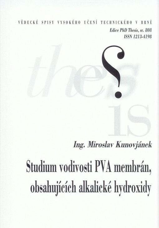 Studium vodivosti PVA membrán, obsahujících alkalické hydroxidy = Conductivity of PVA membranes containing alkali hydroxides : zkrácená verze Ph.D. Thesis