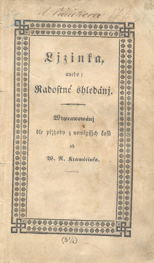 Ljzynka, anebo:, Radostné shledánj : wyprawowánj dle přjhody z nowěgssjch časů