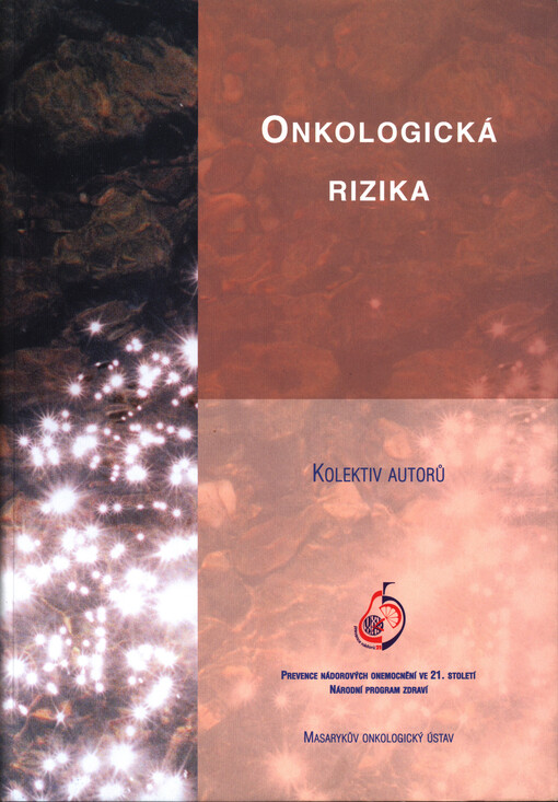 Onkologická rizika : prevence nádorových onemocnění ve 21. století.