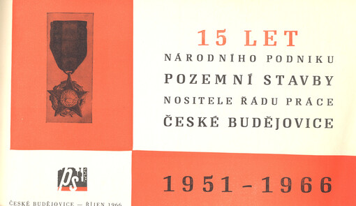 15 let národního podniku Pozemní stavby, nositele Řádu práce, České Budějovice 1951-1966