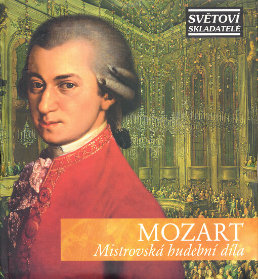 Mozart : mistrovská hudební díla