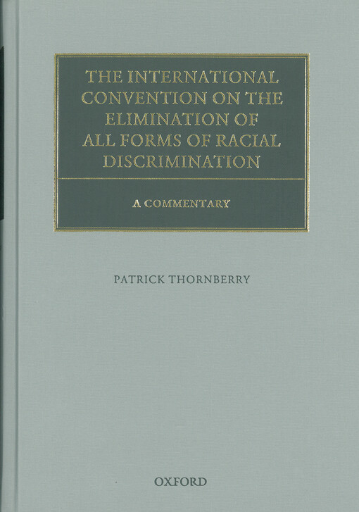 The international convention on the elimination of all forms of racial discrimination :a commentary