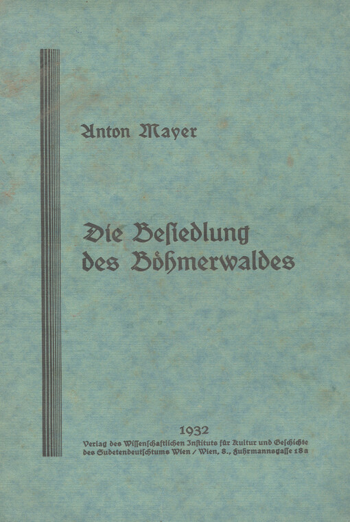 Die Besiedlung des Böhmerwaldes