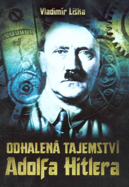 Odhalená tajemství Adolfa Hitlera