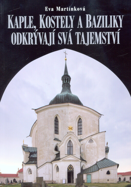 Kaple, kostely a baziliky odkrývají svá tajemství