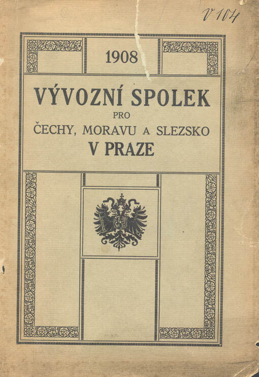 ... výroční zpráva Vývozního spolku pro Čechy, Moravu a Slezko v Praze za rok ... : sdělená ve valné hromadě