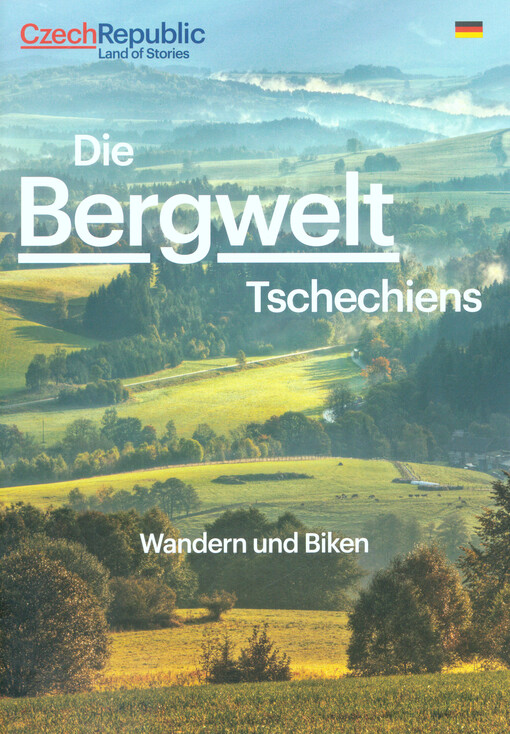 Die Bergwelt Tschechiens : Wandern und Biken