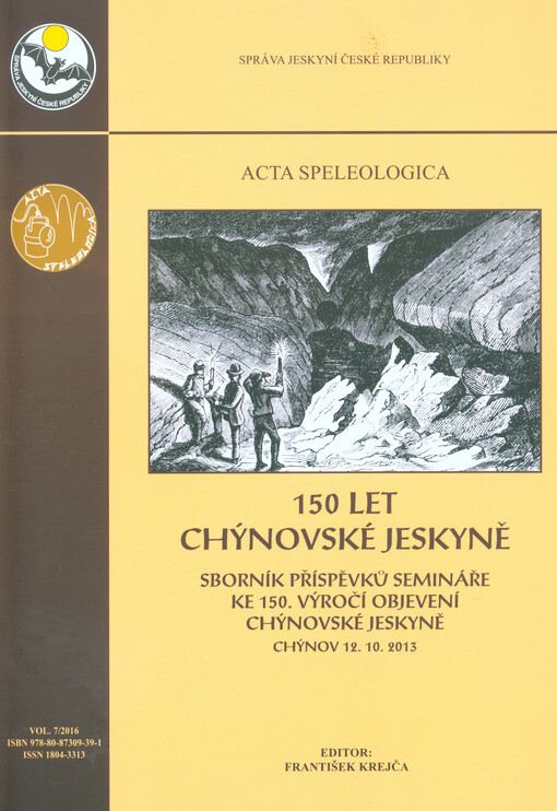 150 let Chýnovské jeskyně : sborník příspěvků semináře ke 150. výročí objevení Chýnovské jeskyně : Chýnov 12. 10. 2013