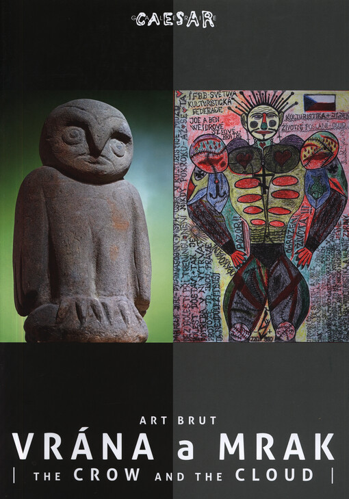 Art brut : Vrána a Mrak = the Crow and the Cloud