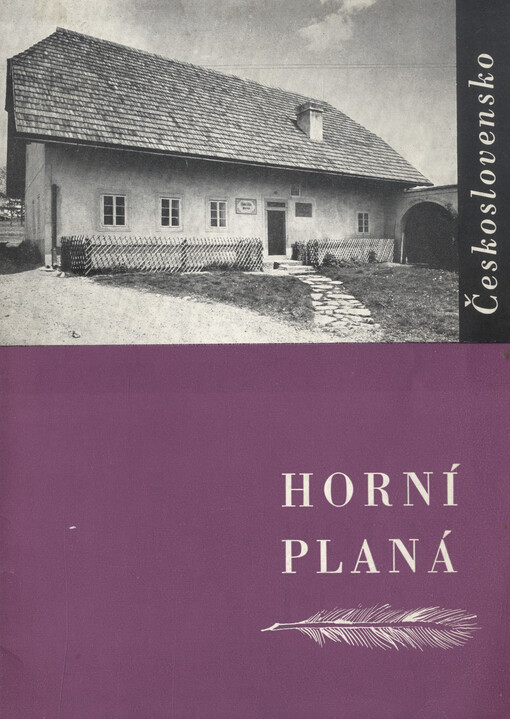 Horní Planá : rodný dům a památník Adalberta Stiftera = Horní Planá : Geburtshaus und Gedenkstätte Adalbert Stifters in Oberplan