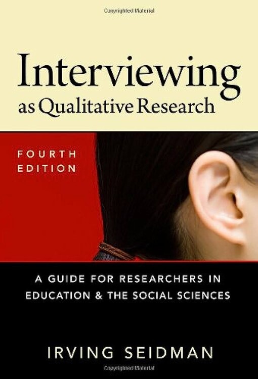 Interviewing as qualitative research :a guide for researchers in education and the social sciences