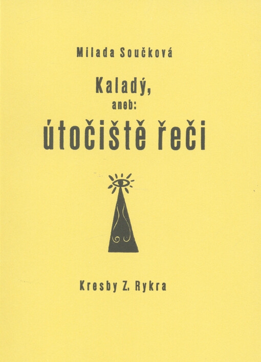 Kaladý, aneb, Útočiště řeči