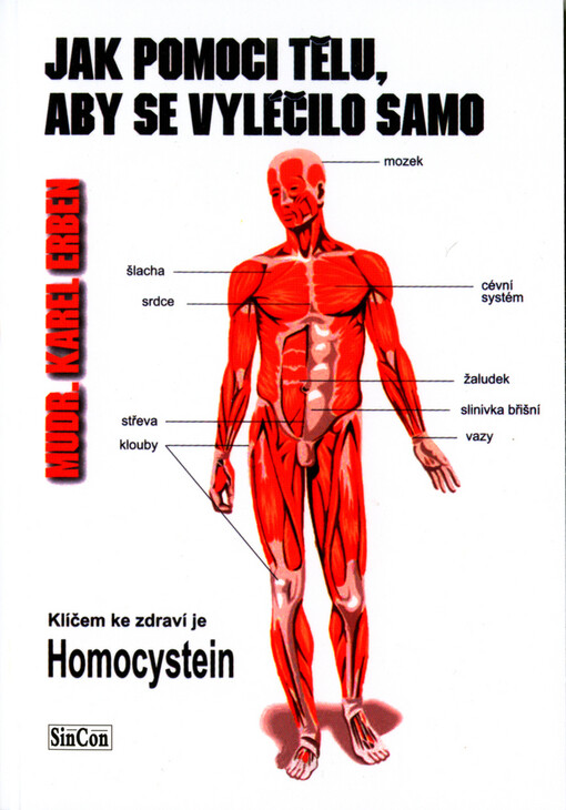 Jak pomoci tělu, aby se vyléčilo samo :klíčem ke zdraví je homocystein