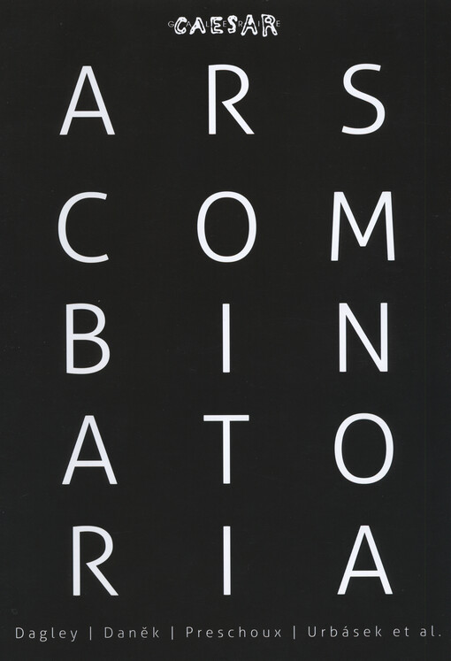 Ars combinatoria : Dagley, Daněk, Preschoux, Urbásek et el.