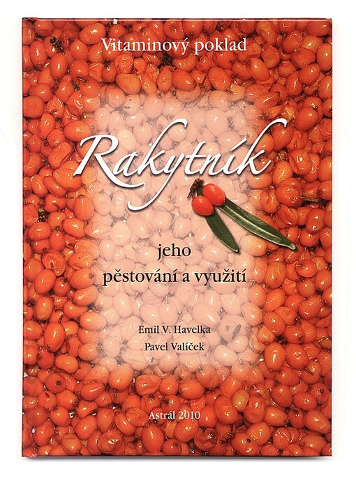 Rakytník : jeho pěstování a využití