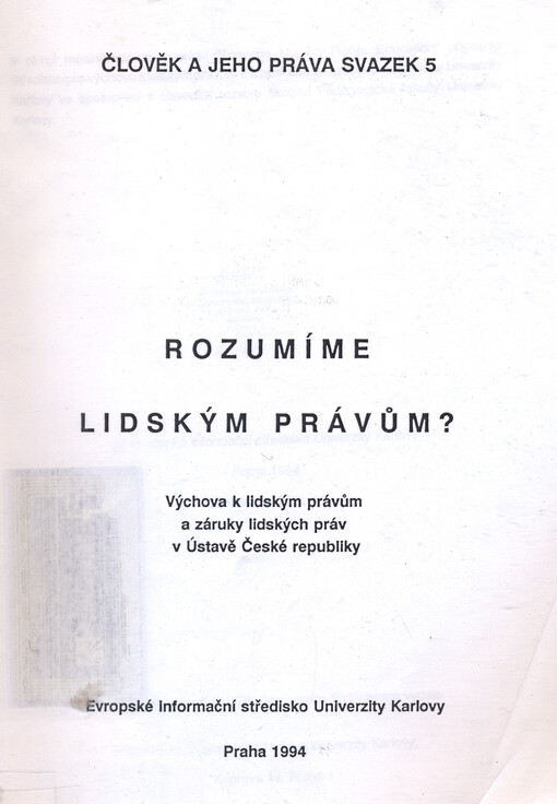 Rozumíme lidským právům? : výchova k lidským právům a záruky lidských práv v Ústavě České republiky