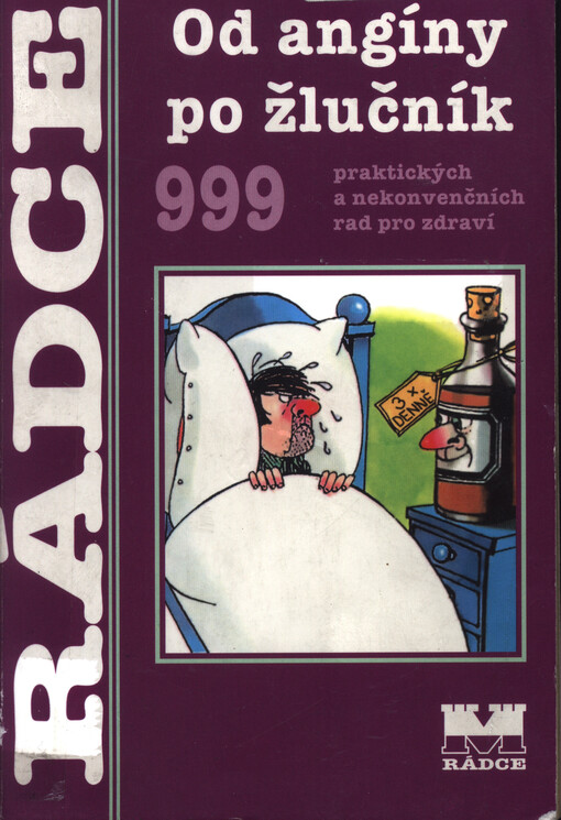 Od angíny po žlučník : 999 praktických a nekonvenčních rad pro zdraví