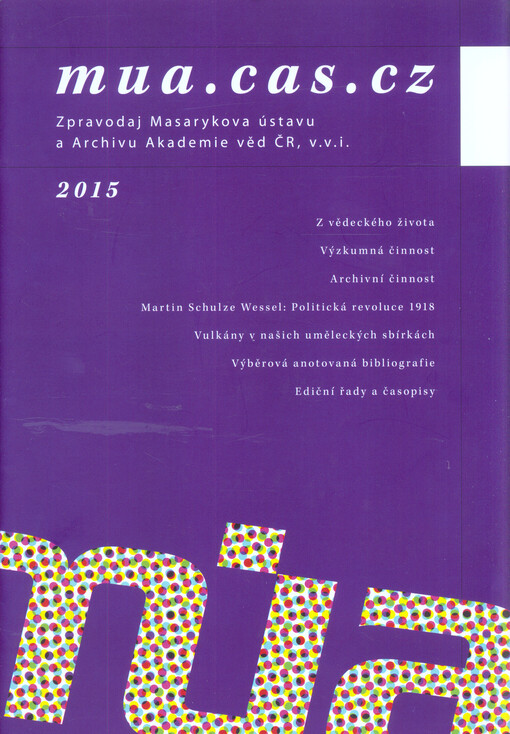 Mua.cas.cz : zpravodaj Masarykova ústavu a Archivu Akademie věd ČR, v.v.i.