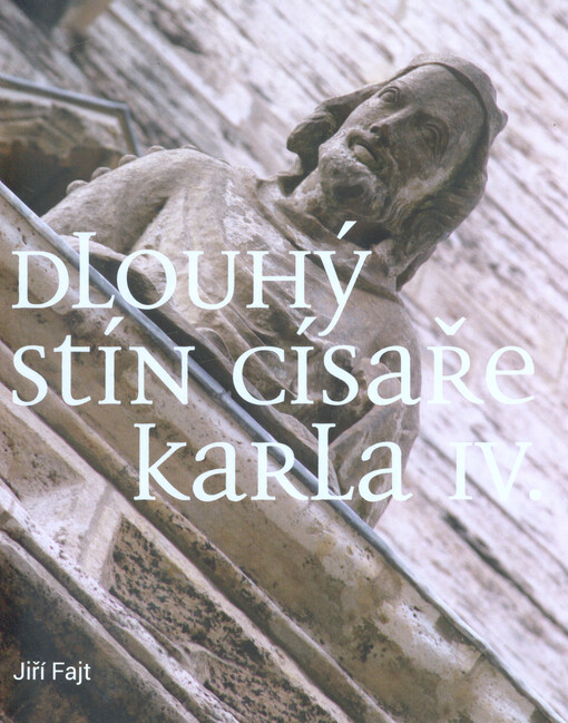 Dlouhý stín císaře Karla IV.